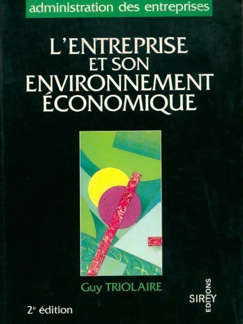 L'entreprise et son environnement économique - Guy Triolaire