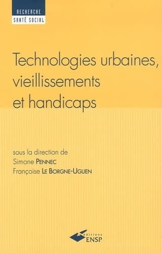 Technologies urbaines, vieillissements et handicaps - Françoise Le Borgne